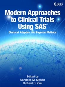 Modern Approaches to Clinical Trials Using SAS : Classical, Adaptive, and Bayesian Methods