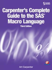 Carpenter's Complete Guide to the SAS Macro Language, Third Edition