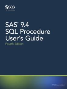 SAS 9.4 SQL Procedure User's Guide, Fourth Edition