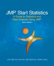 JMP Start Statistics : A Guide to Statistics and Data Analysis Using JMP, Sixth Edition