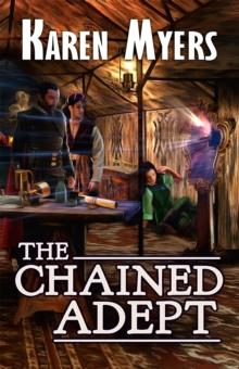 The Chained Adept : A Lost Wizard's Tale