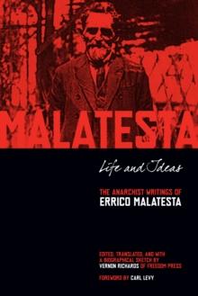 Life and Ideas : The Anarchist Writings of Errico Malatesta