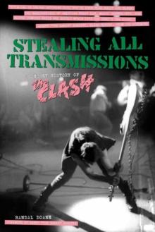 Stealing All Transmissions : A Secret History of The Clash