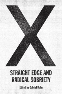 X: Straight Edge And Radical Sobriety