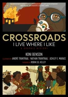 Crossroads : I Live Where I Like: A Graphic History