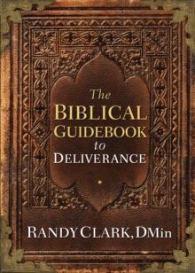 The Biblical Guidebook to Deliverance