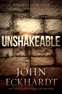 Unshakeable : Dismantle Satan's Plan to Destroy Your Foundation