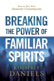 Breaking the Power of Familiar Spirits