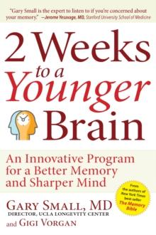 2 Weeks To A Younger Brain : An Innovative Program for a Better Memory and Sharper Mind