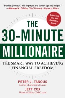 The 30-Minute Millionaire : The Smart Way to Achieving Financial Freedom