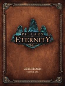 Pillars of Eternity Guidebook Volume 1