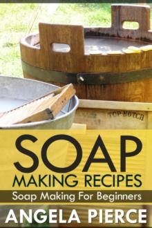 Soap Making Recipes : Soap Making For Beginners