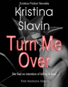 Turn Me Over : Book 1 - The Natalya Series