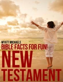 Bible Facts for Fun! New Testament