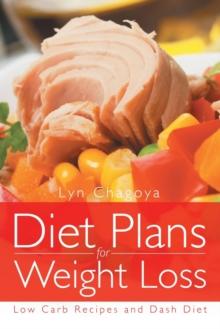 Diet Plans for Weight Loss : Low Carb Recipes and Dash Diet