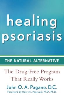 Healing Psoriasis : The Natural Alternative