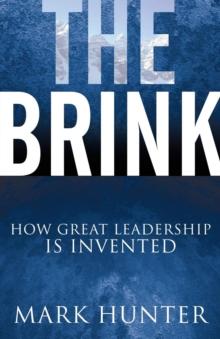 The Brink : How Great Leadership is Invented