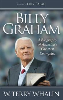 Billy Graham : A Biography of America's Greatest Evangelist