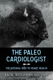 The Paleo Cardiologist : The Natural Way to Heart Health