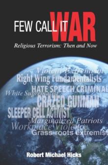 Few Call It War : Religious Terrorism: Then and Now