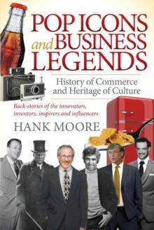 Pop Icons and Business Legends : History of Commerce and Heritage of Culture