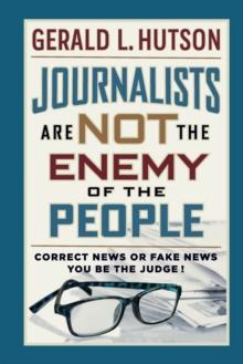 Journalists Are Not the Enemy of the People