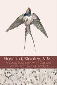 Howard, Stanley, and Me : A Long Journey with Cancer