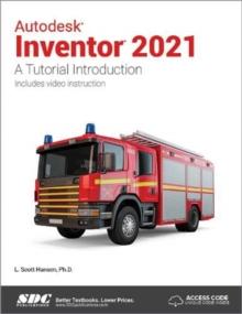 Autodesk Inventor 2021 : A Tutorial Introduction