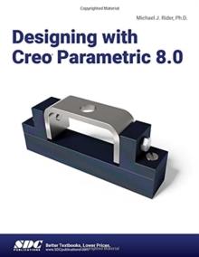 Designing with Creo Parametric 8.0