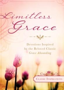 Limitless Grace : Devotions Inspired by the Beloved Classic Grace Abounding