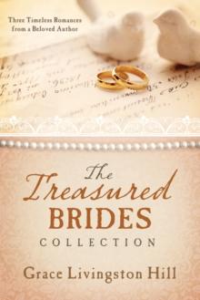 The Treasured Brides Collection : Three Timeless Romances from a Beloved Author