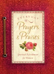 Everyday Prayers and Praises : A Daily Devotional for Women