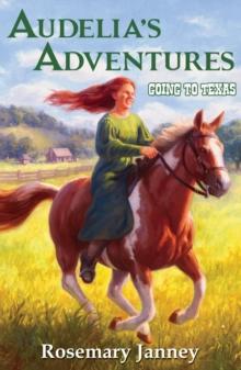 Audelia's Adventures: Book 1 : Going to Texas