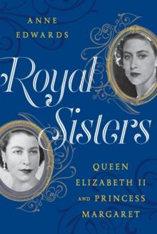 Royal Sisters : Queen Elizabeth II and Princess Margaret