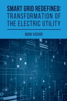 Smart Grid Redefined : Transformation of the Electric Utility