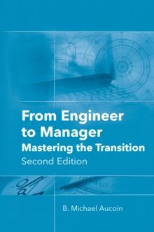 From Engineer to Manager : Mastering the Transition, Second Edition