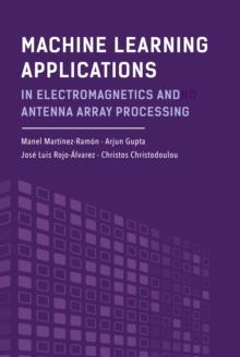 Machine Learning Applications in Electromagnetics and Antenna Array Processing