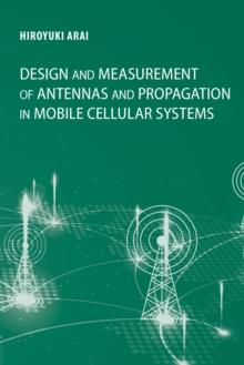 Design and Measurement of Antennas and Propagation in Mobile Cellular Systems