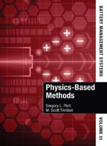 Battery Management Systems, Volume III: Physics-Based Methods