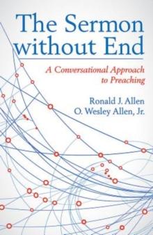 The Sermon without End : A Conversational Approach to Preaching