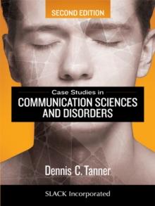 Case Studies in Communication Sciences and Disorders, Second Edition