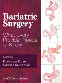 Bariatric Surgery : What Every Provider Needs to Know