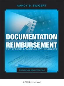 Documentation and Reimbursement for Speech-Language Pathologists : Principles and Practice