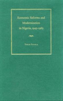 Economic Reforms and Modernization in Nigeria, 1945-1965