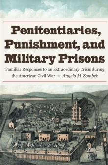 Penitentiaries, Punishment, and Military Prisons