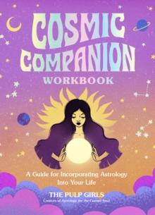 Cosmic Companion Workbook : A Guide for Incorporating Astrology Into Your Life