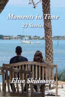 Moments in Time: 22 Stories