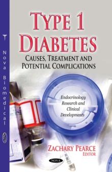 Type 1 Diabetes : Causes, Treatment and Potential Complications