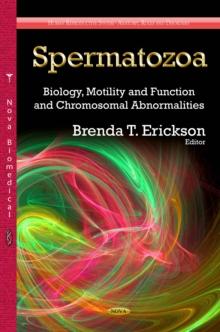 Spermatozoa : Biology, Motility and Function and Chromosomal Abnormalities