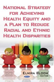 National Strategy for Achieving Health Equity and a Plan to Reduce Racial and Ethnic Health Disparities